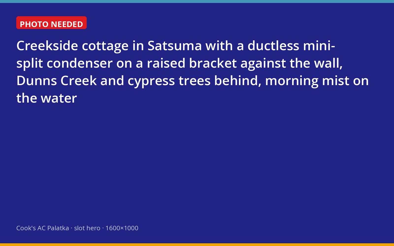 Ductless mini-split outdoor unit mounted high on a creekside cottage in Satsuma with Dunns Creek behind